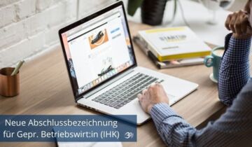 Neue Abschlussbezeichnung für den Gepr. Betriebswirt:in (IHK)